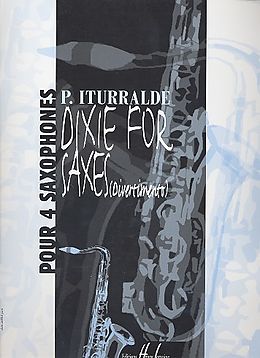 Pietro Iturralde Notenblätter Dixie for Saxes for 4 saxophones (SATBar)