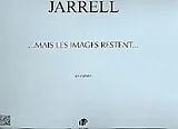 Michael Jarrell Notenblätter Mais les images restent