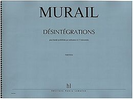 Tristan Murail Notenblätter Desintegrations für 17 Instrumente