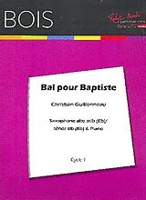 Christian Guillonneau Notenblätter Bal pour Baptiste pour saxophone alto