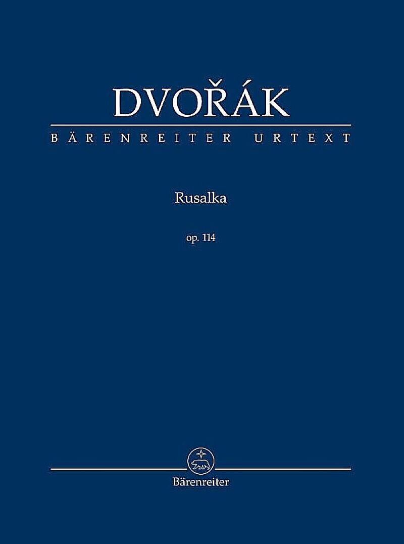 Rusalka op. 114 -Lyrisches Märchen in drei Akten-