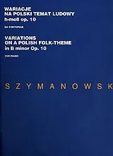 Karol Szymanowski Notenblätter Variations on a polish Folk-Theme in b Minor