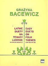 Grazyna Bacewicz Notenblätter Easy Duets on Folk Themes