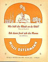 Willi Ostermann Notenblätter Wie kütt die Mösch en de Köch? und Och dann freut sich die Mama
