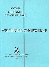 Anton Bruckner Notenblätter Weltliche Chorwerke
