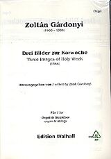 Zoltán Gárdonyi Notenblätter 3 Bilder zur Karwoche