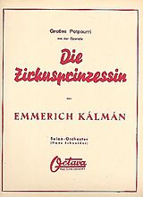 Emmerich Kálmán Notenblätter Die Zirkusprinzessin (Potpourri)