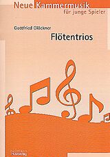 Gottfried Glöckner Notenblätter Flötentrios