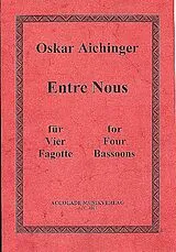 Oskar Aichinger Notenblätter Entre Nous für 4 Fagotte