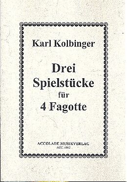 Karl Kolbinger Notenblätter 3 Spielstücke für 4 Fagotte