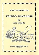 Bodo Koenigsbeck Notenblätter Tango bavarese für 4 Fagotte