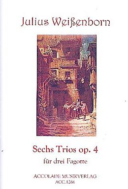 Julius Weissenborn Notenblätter 6 Trios op.4 für 3 Fagotte