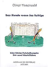Oliver Hasenzahl Notenblätter Das Runde muss ins Eckige - eine kleine Fussballsonate