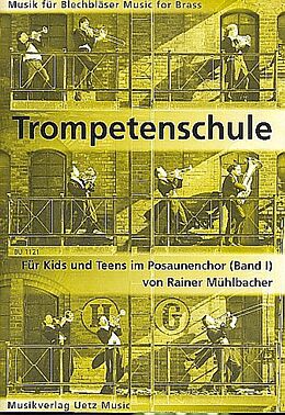Rainer Mühlbacher Notenblätter Trompetenschule Band 1 für Kids und