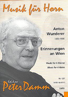 Anton Wunderer Notenblätter Erinnerungen an Wien für 4 Hörner
