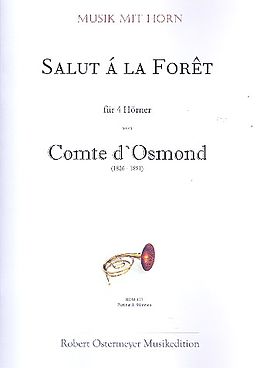 Comte d' Osmond Notenblätter Salut à la foret für 4 Hörner