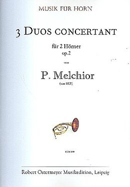 P. Melchior Notenblätter 3 Duos concertant op.2 für 2 Hörner