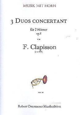 F. Clapisson Notenblätter 3 Duos concertant op.8 für 2 Hörner