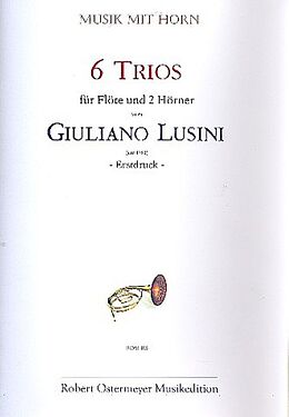 Giuliano Lusini Notenblätter 6 Trios für Flöte und 2 Hörner