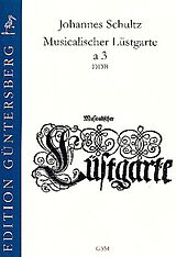 Johannes Schultz Notenblätter Musicalischer Lüstgarte a 3