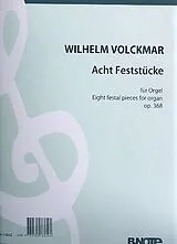 Wilhelm Adam Valentin Volckmar Notenblätter 8 Feststücke op.368 für Orgel