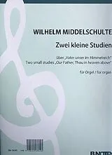 Wilhelm Middelschulte Notenblätter 2 kleine Studien über Vater unser im