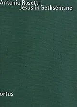 Antonio (Franz Anton Rössler) Rosetti Notenblätter Jesus in Gethsemane