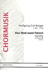 Wolfgang Carl Briegel Notenblätter Das Wort ward Fleisch