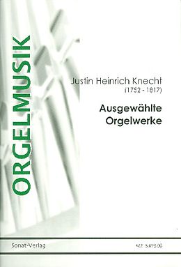 Justin Heinrich Knecht Notenblätter Ausgewählte Orgelwerke