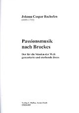 Johann Caspar Bachofen Notenblätter Passionsmusik nach Brockes