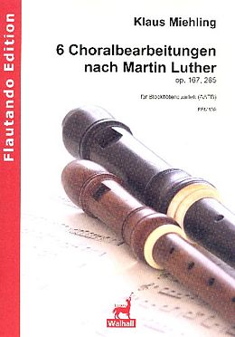 Martin Luther Notenblätter 6 Choralbearbeitungen op.167 und op.265