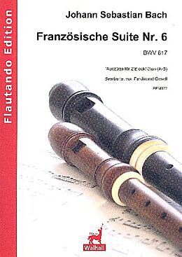 Johann Sebastian Bach Notenblätter Französische Suite Nr.6 BWV817 (Auszüge)