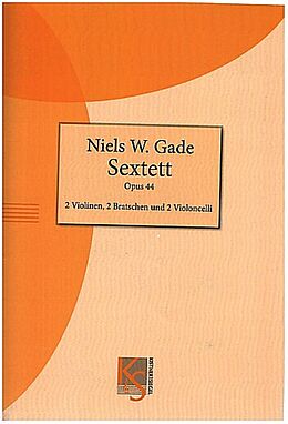 Niels Wilhelm Gade Notenblätter Sextett op.44
