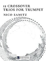 Nico Samitz Notenblätter 12 Crossover Trios for Trumpet