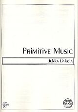Jukka Linkola Notenblätter Primitive Music for