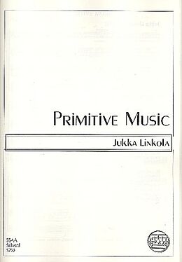 Jukka Linkola Notenblätter Primitive Music for