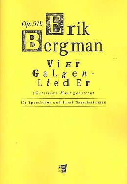 Erik Bergmann Notenblätter 4 Galgenlieder op.51b für Männerchor