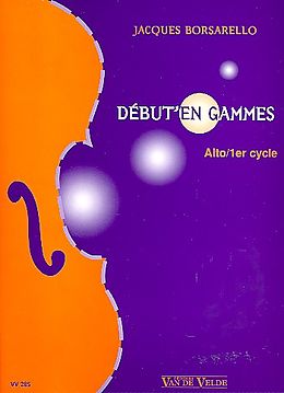 Jacques Borsarello Notenblätter Début en gammes vol.1 pour alto