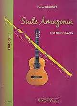 Pascal Bournet Notenblätter Suite Amazonia pour flûte et guitare