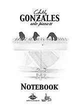 Chilly (Jason Charles Beck) Gonzales Notenblätter Notebook - Solo Piano vol.3