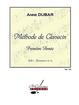 Anne Dubar Notenblätter Méthode de clavecin - permière année vol.1