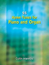  Notenblätter 25 HYMN TUNES FOR PIANO AND ORGAN