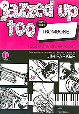 Jim Parker Notenblätter Jazzed up toofor trombone (euphonium)