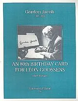 Gordon Percival Septimus Jacob Notenblätter An 80th Birthday Card for Léon Goossens