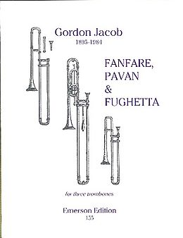 Gordon Percival Septimus Jacob Notenblätter Fanfare, Pavan and Fughetta for 3 trombones