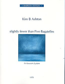 Kim B. Ashton Notenblätter Slightly fewer than 5 Bagatelles for bassoon