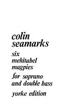 Colin Seamarks Notenblätter 6 mehitabel Magpies for soprano