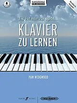 Kartonierter Einband Es ist nie zu spat Klavier zu lernen von Pam Wedgwood