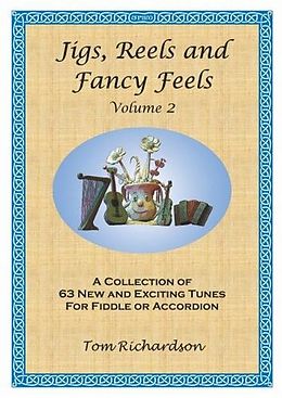 Tom Richardson Notenblätter Jigs, Reels and fancy Feels vol.2