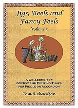 Tom Richardson Notenblätter Jigs, Reels and fancy Feels vol.3